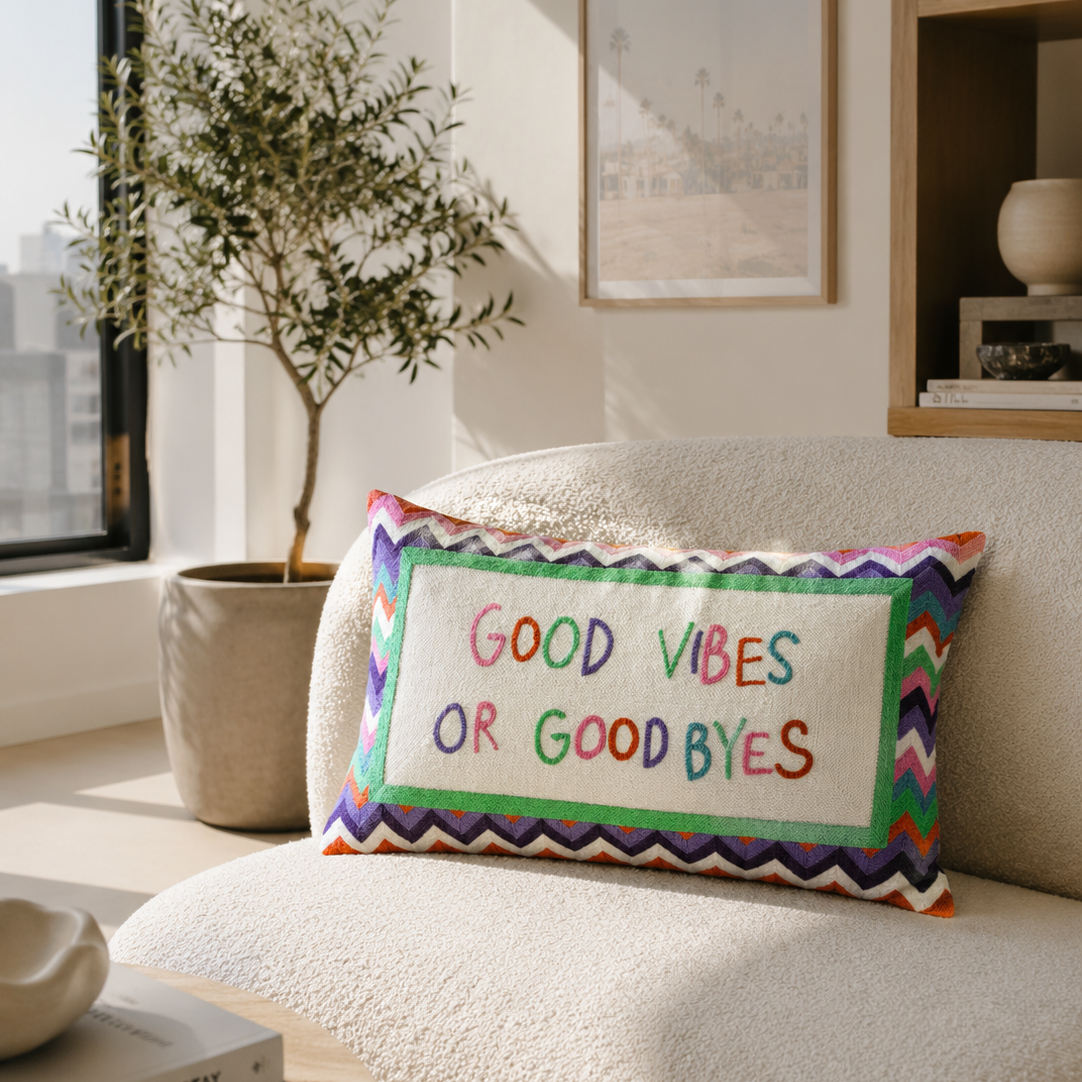 Good Vibes or Good Byes Cushion | Premium Quality