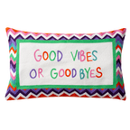 Good Vibes or Good Byes Cushion | Premium Quality