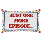 Just One More Episode Cushion | Premium Quality